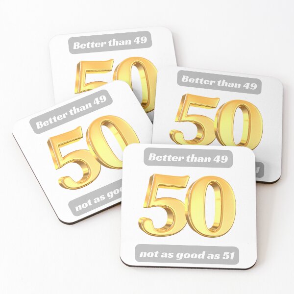 Item preview, 50 - Better Than 49, Not As Good As 51, Funny 50th Birthday designed and sold by Annekkecreative.