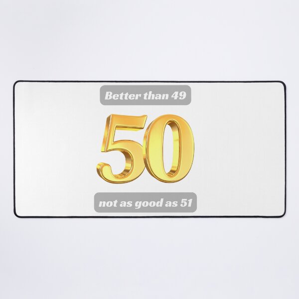 Item preview, 50 - Better Than 49, Not As Good As 51, Funny 50th Birthday designed and sold by Annekkecreative.