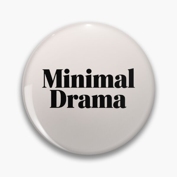 Item preview, Minimal Drama – Funny Minimalist Quote designed and sold by Jollys-ArtShop.