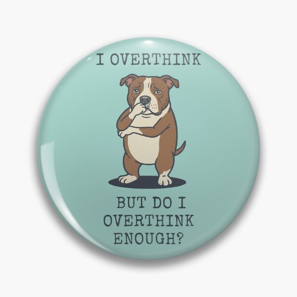 Item preview, Pitbull Overthinker Funny Dog Anxiety Quote designed and sold by d247.