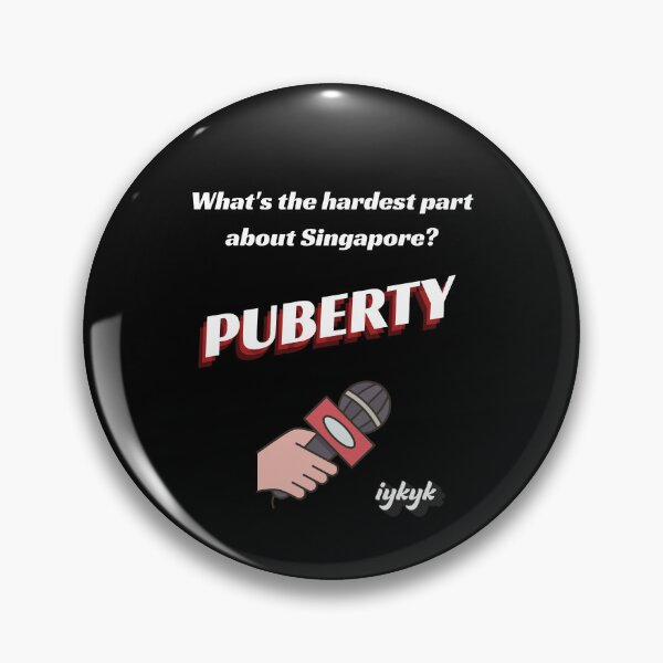 Item preview, The Hardest Thing About Singapore? Puberty, Funny Pun designed and sold by Annekkecreative.