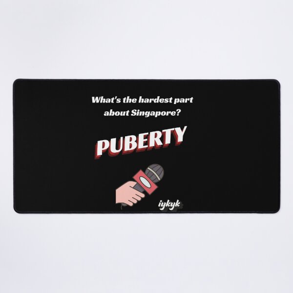 Item preview, The Hardest Thing About Singapore? Puberty, Funny Pun designed and sold by Annekkecreative.