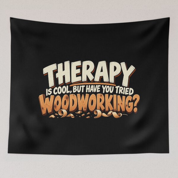 Item preview, Therapy Is Cool, But Have You Tried Woodworking – Funny Woodworking Humor designed and sold by GingaArt.