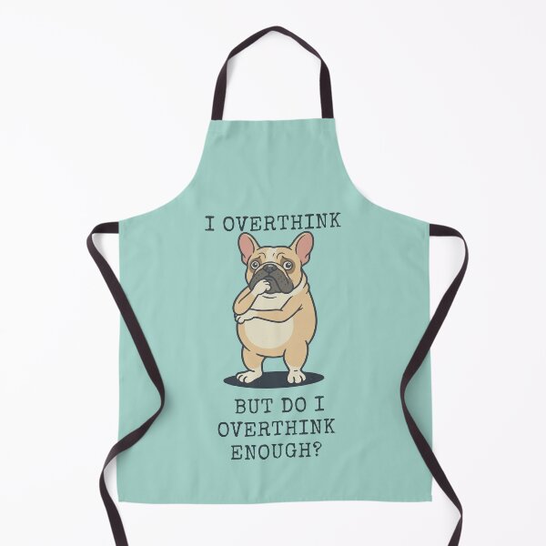 Item preview, French Bulldog I Overthink Funny Dog Overthinker designed and sold by d247.