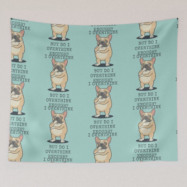 Item preview, French Bulldog I Overthink Funny Dog Overthinker designed and sold by d247.