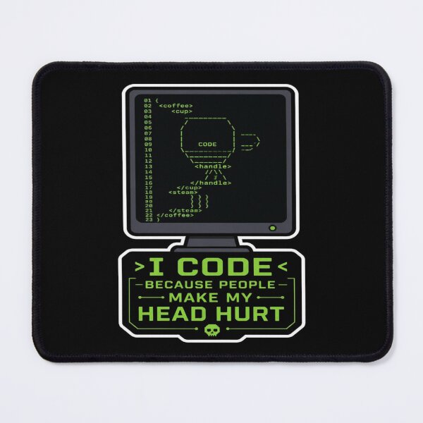 Item preview, I Code Because People Make My Head Hurt Funny Programmer Hacker designed and sold by PozivoPlus.