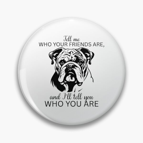 Item preview, Bulldog Friendship Quote – Tell Me Who Your Friends Are Funny Dog Design designed and sold by SVALANART.