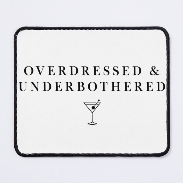 Item preview, Overdressed and Underbothered Minimal Martini Quote designed and sold by Lolik Designs.