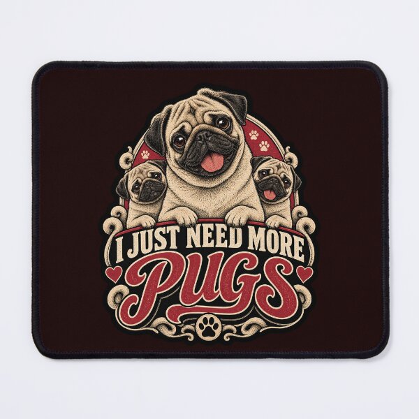 Item preview, I Just Need More Pugs Owner Fancier Life Quote Art Design designed and sold by fantasticdesign.