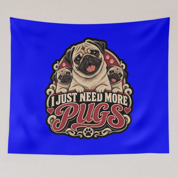 Item preview, I Just Need More Pugs Owner Fancier Life Quote Art Design designed and sold by fantasticdesign.