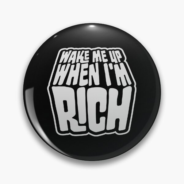 Item preview, Wake me up when I'm rich Funny Quote Logo Text designed and sold by shirt-o-mat.