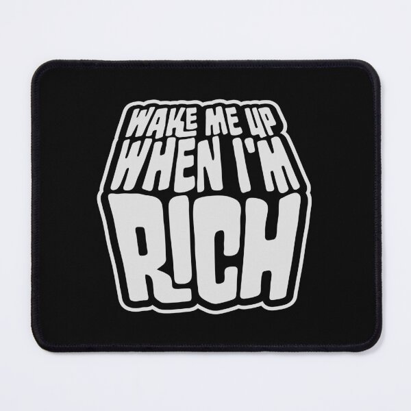 Item preview, Wake me up when I'm rich Funny Quote Logo Text designed and sold by shirt-o-mat.