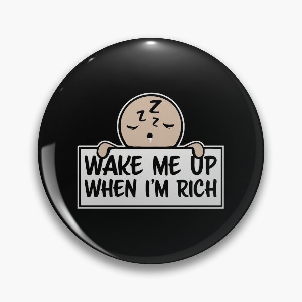 Item preview, Wake me up when I'm rich Funny Quote Logo Text designed and sold by shirt-o-mat.