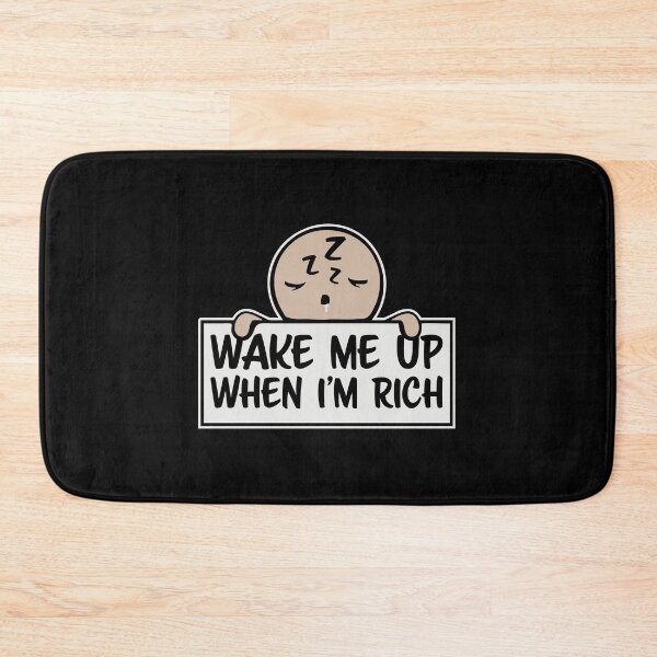 Item preview, Wake me up when I'm rich Funny Quote Logo Text designed and sold by shirt-o-mat.