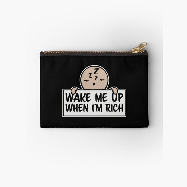 Item preview, Wake me up when I'm rich Funny Quote Logo Text designed and sold by shirt-o-mat.