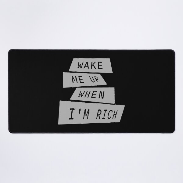 Item preview, Wake me up when I'm rich Funny Quote Logo Text designed and sold by shirt-o-mat.