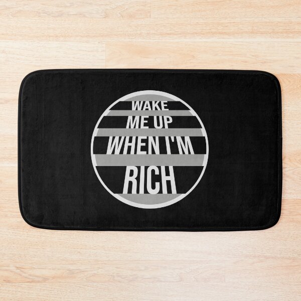 Item preview, Wake me up when I'm rich Funny Quote Logo Text designed and sold by shirt-o-mat.