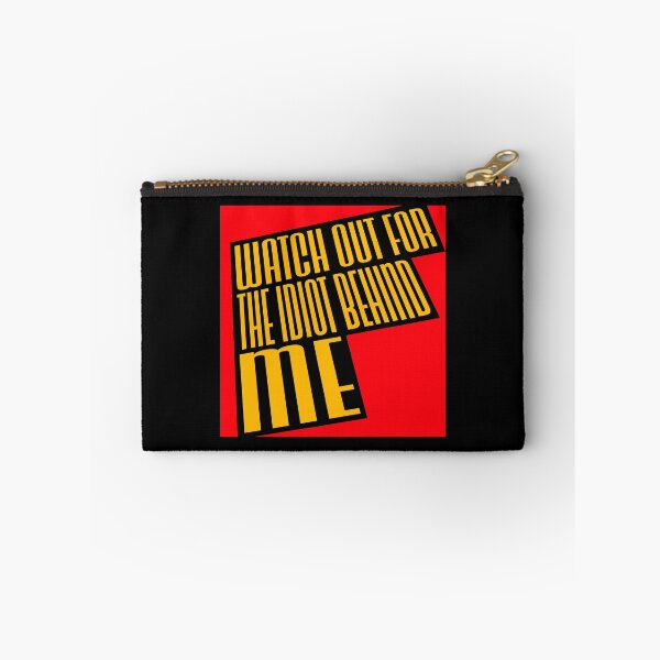 Item preview, Watch Out For The Idiot Behind Me Funny Quote Logo designed and sold by shirt-o-mat.
