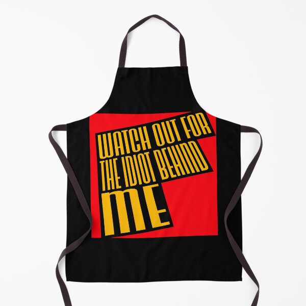 Item preview, Watch Out For The Idiot Behind Me Funny Quote Logo designed and sold by shirt-o-mat.