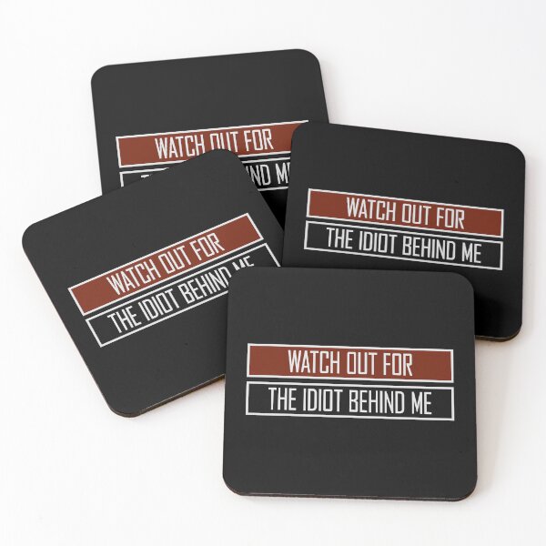 Item preview, Watch Out For The Idiot Behind Me Funny Quote Logo designed and sold by shirt-o-mat.