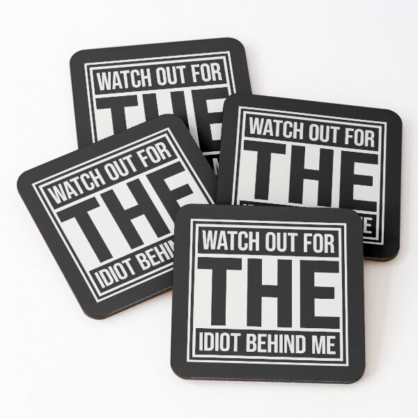Item preview, Watch Out For The Idiot Behind Me Funny Quote Logo designed and sold by shirt-o-mat.