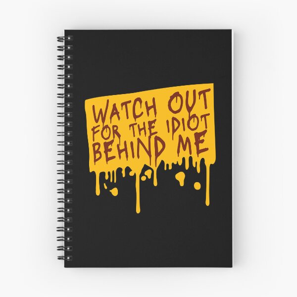 Item preview, Watch Out For The Idiot Behind Me Funny Quote Logo designed and sold by shirt-o-mat.