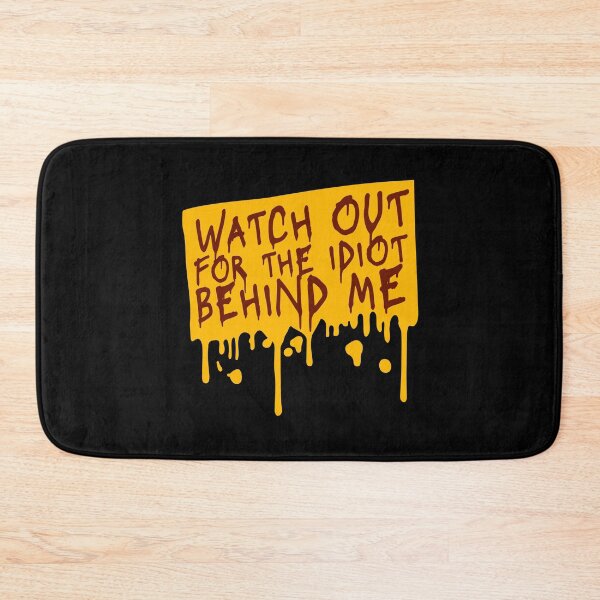 Item preview, Watch Out For The Idiot Behind Me Funny Quote Logo designed and sold by shirt-o-mat.
