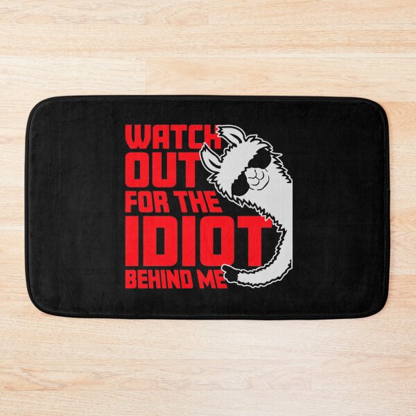 Item preview, Watch Out For The Idiot Behind Me Funny Cool Llama designed and sold by shirt-o-mat.