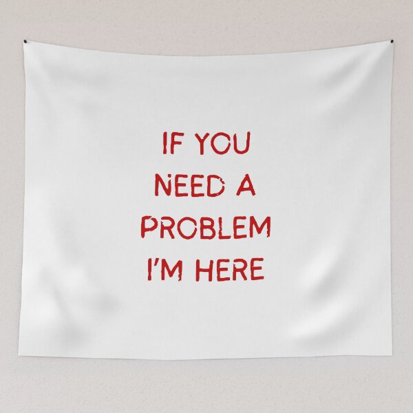 Item preview, If You Need A Problem I'm Here Quote designed and sold by VibeoCanvasShop.