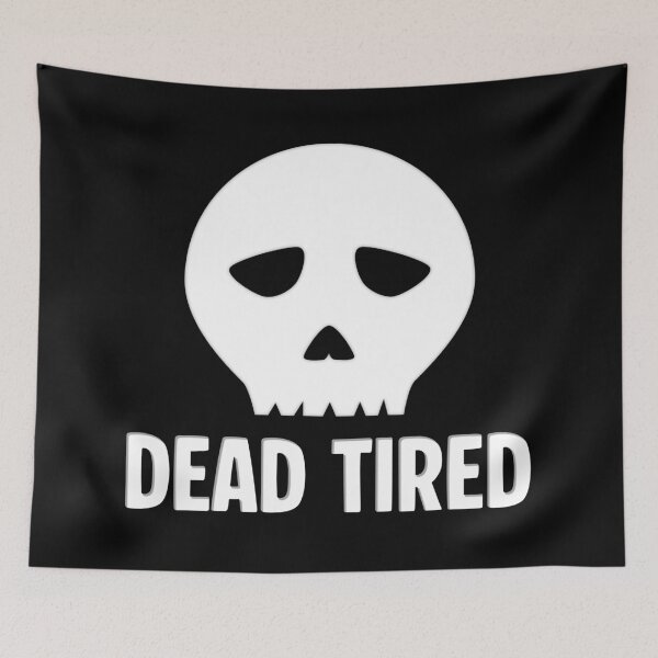 Item preview, Dead Tired designed and sold by SuzanaTArt.