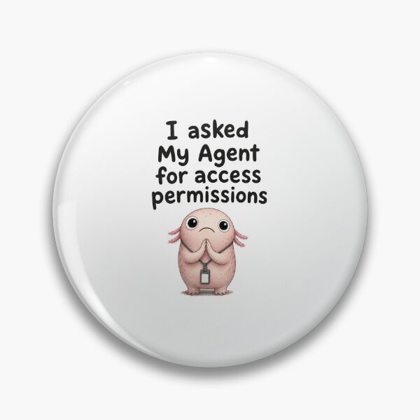Item preview, I Asked My Agent for Access Permissions designed and sold by DAOUDEES.