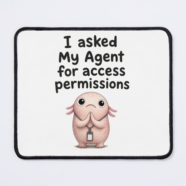 Item preview, I Asked My Agent for Access Permissions designed and sold by DAOUDEES.