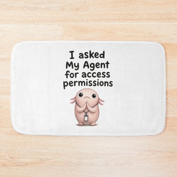 Item preview, I Asked My Agent for Access Permissions designed and sold by DAOUDEES.