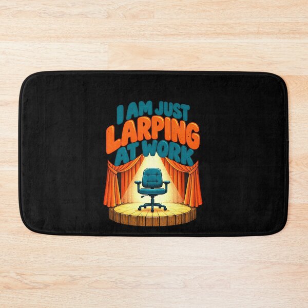 Item preview, I Am Just Larping At Work Sarcastic Humor designed and sold by elderberry.