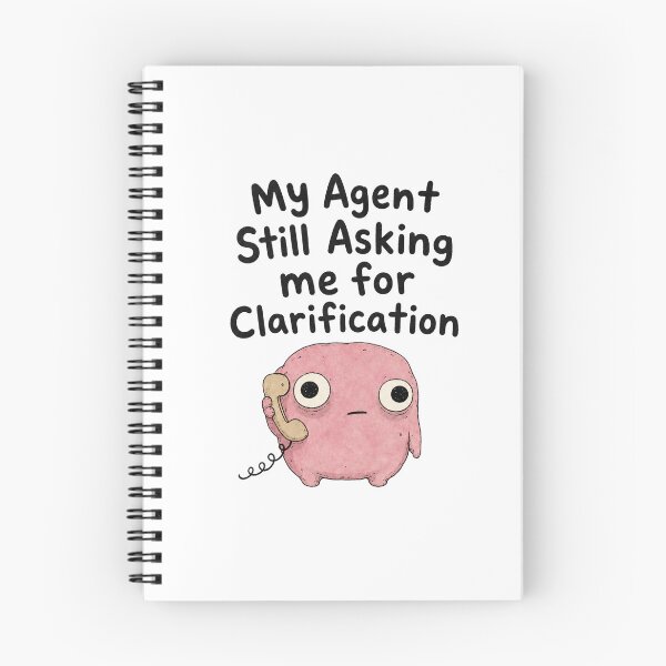 Item preview, My Agent Still Asking for Clarification designed and sold by DAOUDEES.