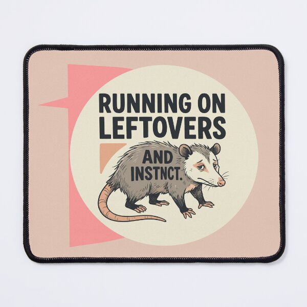 Item preview, Funny Opossum Running on Leftovers and Instinct designed and sold by QuietNovaShop.