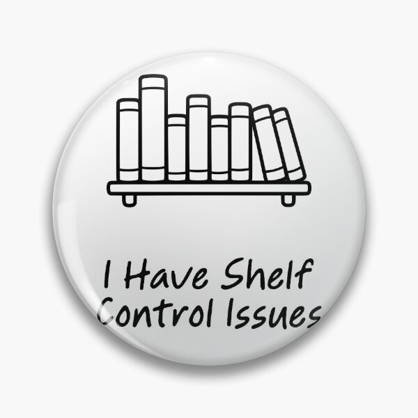 Item preview, I Have Shelf Control Issues designed and sold by theartfulaspie.