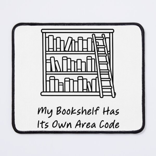 Item preview, My Bookshelf Has Its Own Area Code designed and sold by theartfulaspie.