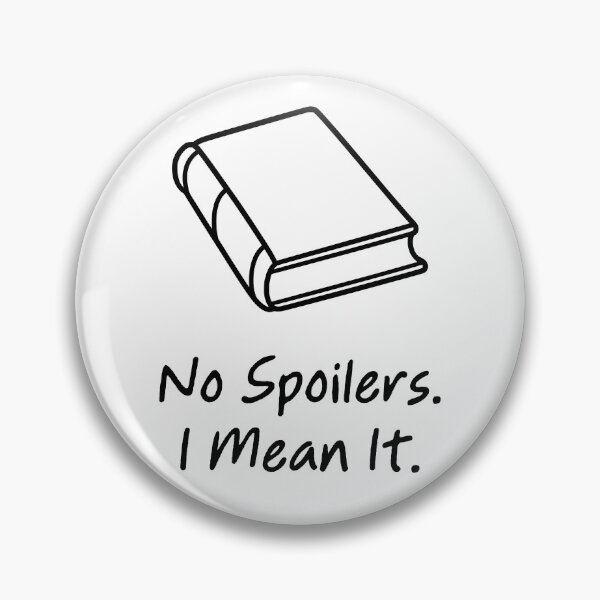 Item preview, No Spoilers I Mean It designed and sold by theartfulaspie.