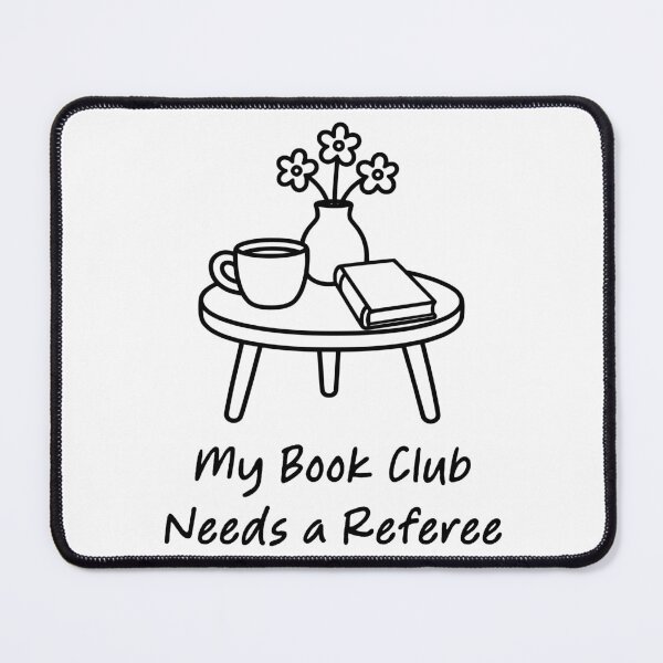 Item preview, My Book Club Needs a Referee designed and sold by theartfulaspie.