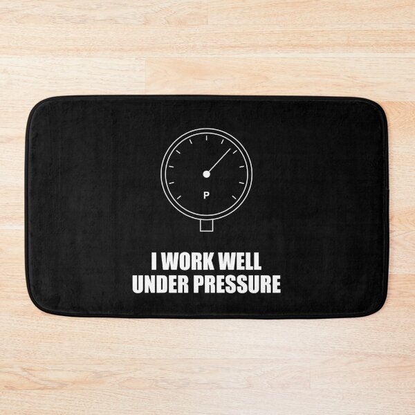 Item preview, I WORK WELL UNDER PRESSURE designed and sold by MeecoPOD.