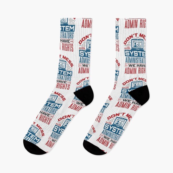 Item preview, Don't Mess with System Administrators We Have Admin Rights  designed and sold by jaygo.