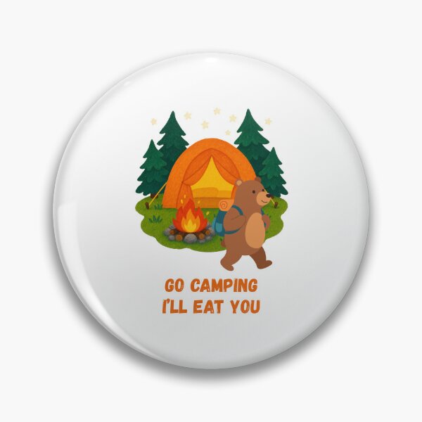 Item preview, BEAR: Go Camping. I'll EAT you! -- CUTE CAMPING HUMOR designed and sold by LoveWhatYouDo.