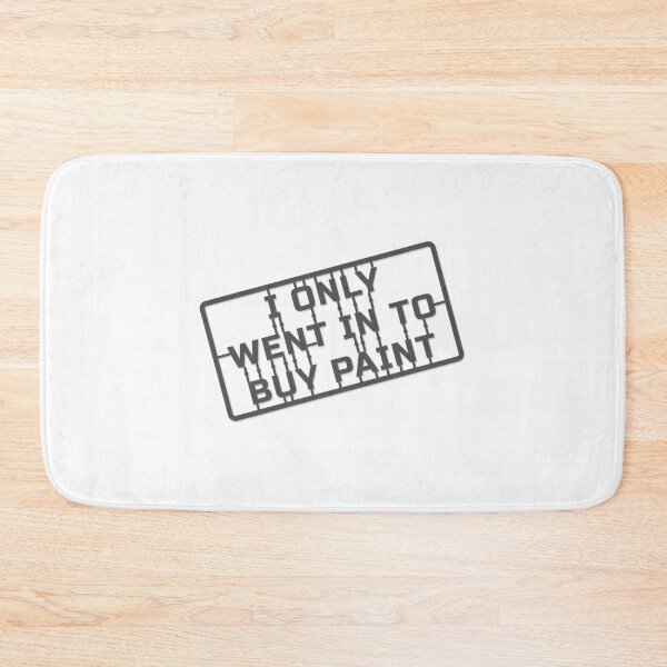 Item preview, Only Went To Buy Paint designed and sold by avaletgozzo.
