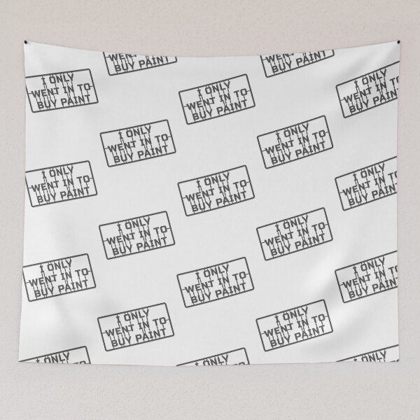 Item preview, Only Went To Buy Paint designed and sold by avaletgozzo.