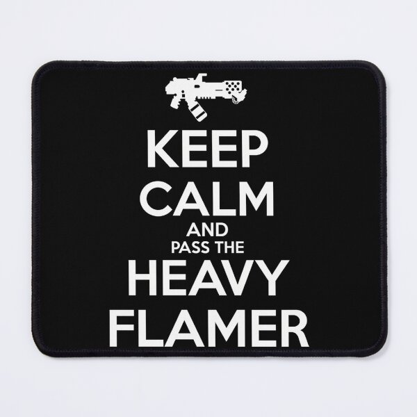 Item preview, Keep Calm And Pass The Heavy Flamer designed and sold by avaletgozzo.