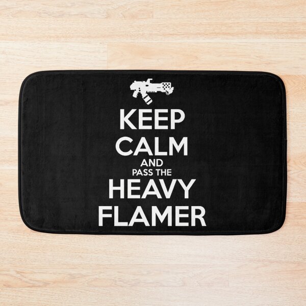 Item preview, Keep Calm And Pass The Heavy Flamer designed and sold by avaletgozzo.