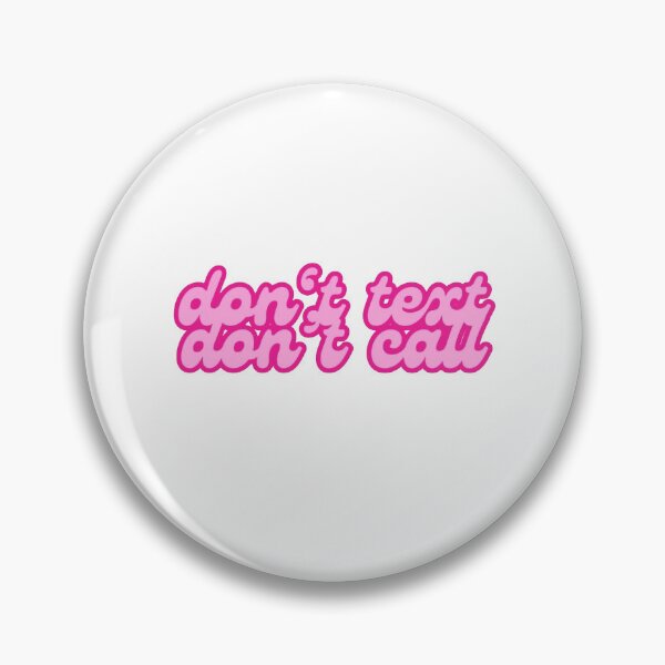 Item preview, don’t text don’t call designed and sold by meganfrancex.