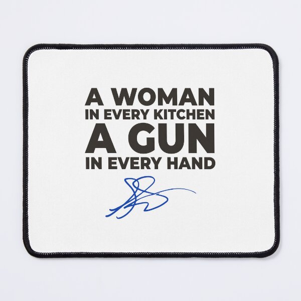 Item preview, A Woman In Every Kitchen A Gun In Every hand designed and sold by Designart68.