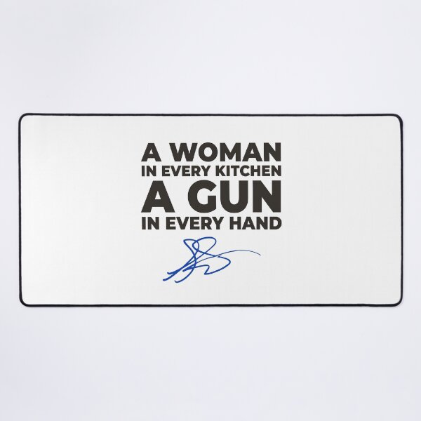 Item preview, A Woman In Every Kitchen A Gun In Every hand designed and sold by Designart68.